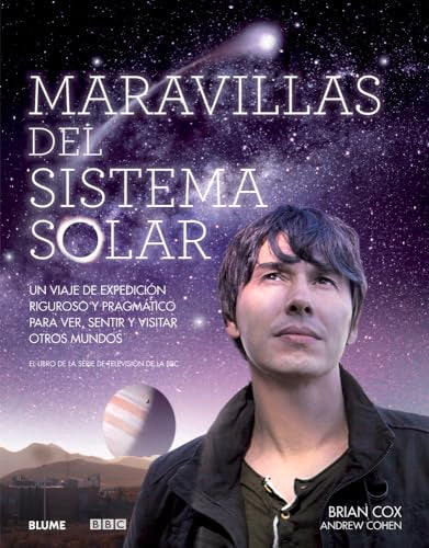 Maravillas del Sistema Solar: Un viaje de expedición riguroso y pragmático para ver, sentir y visitar otros mundos (BLUME-NATURART)