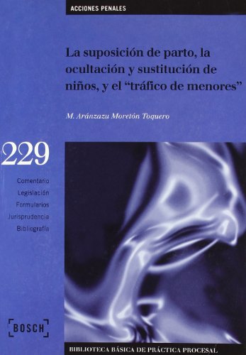 La suposición de parto, la ocultación y sustitución de niños, y el 'tráfico de menores'