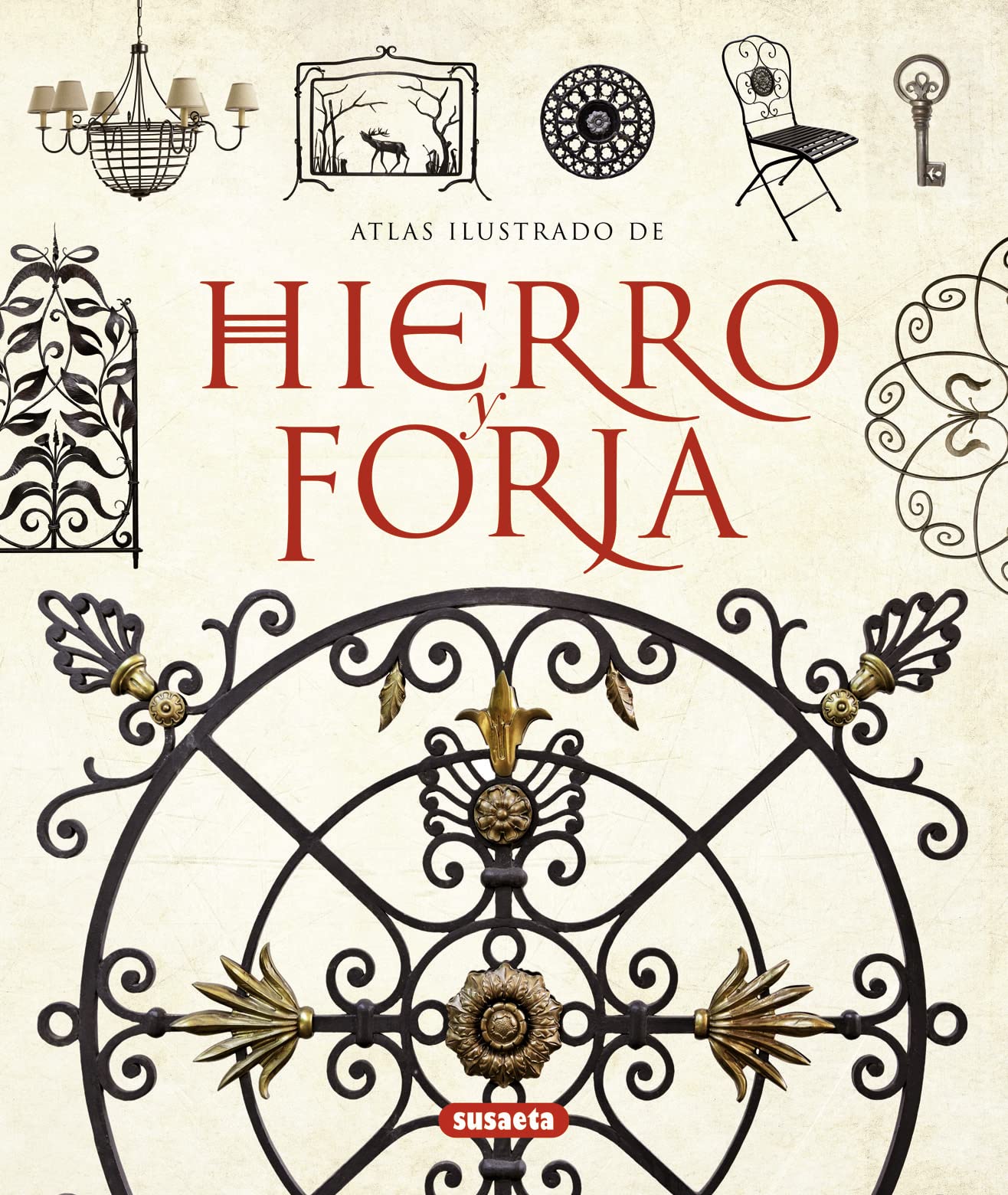 Hierro y forja (Atlas Ilustrado)