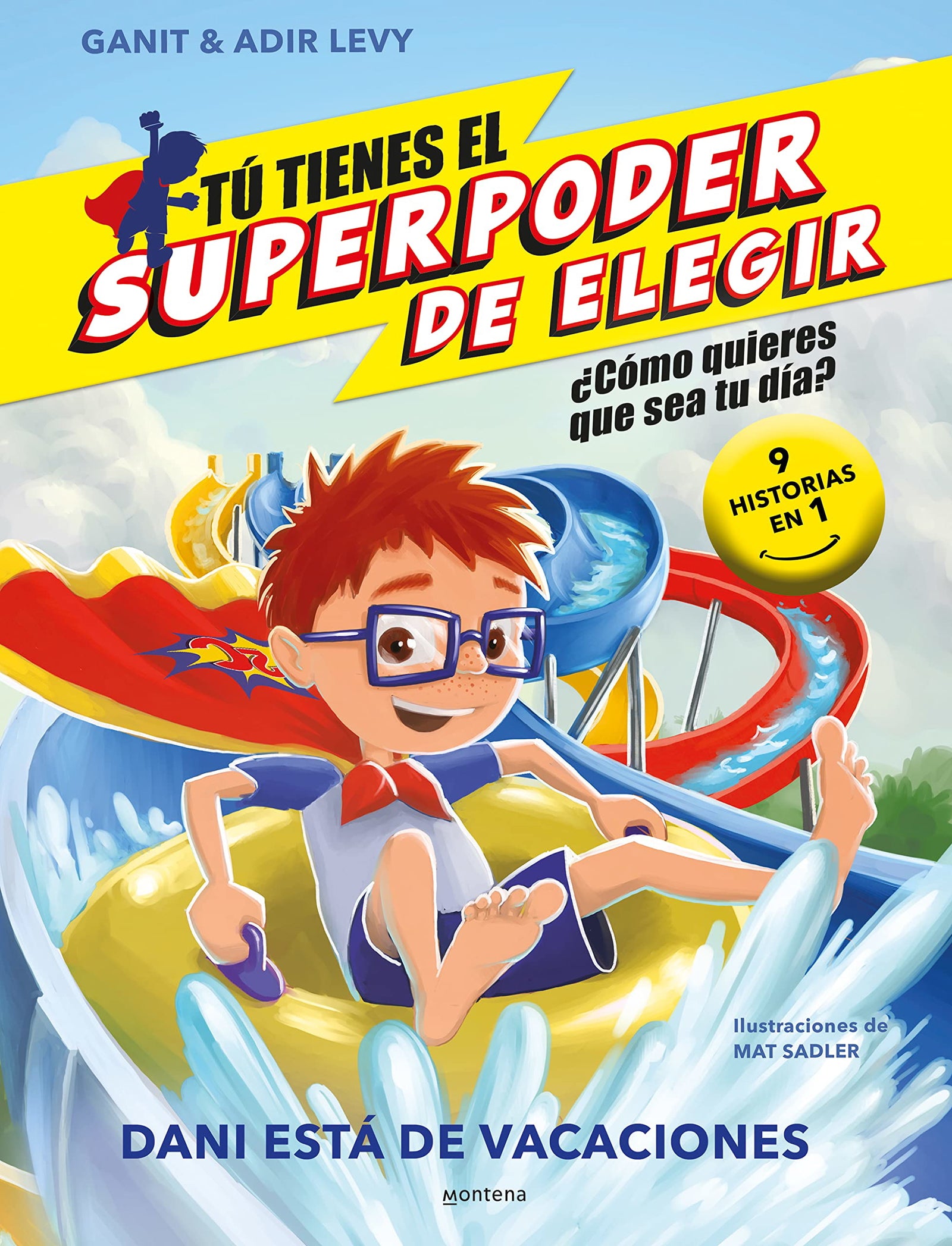 Tú tienes el Superpoder de Elegir 2 - Dani está de vacaciones: ¿Cómo quieres que sea tu día? (9 historias en 1) (Montena)