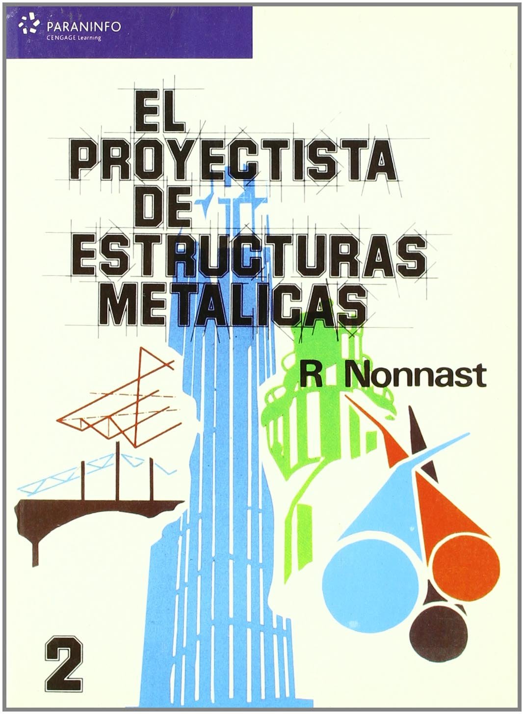 El proyectista de estructuras metálicas. Tomo 2