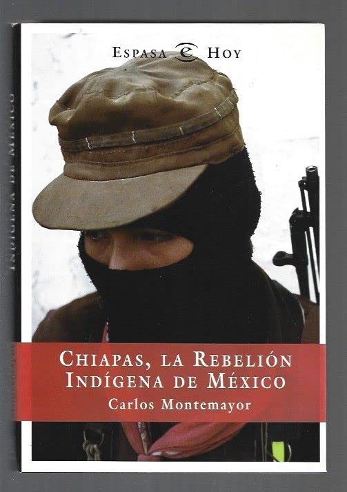 CHIAPAS LA REBELION INDIGENA DE MEXICO (SIN COLECCION)