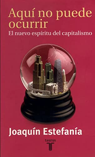 Aquí no puede ocurrir: El nuevo espíritu del capitalismo (Pensamiento)