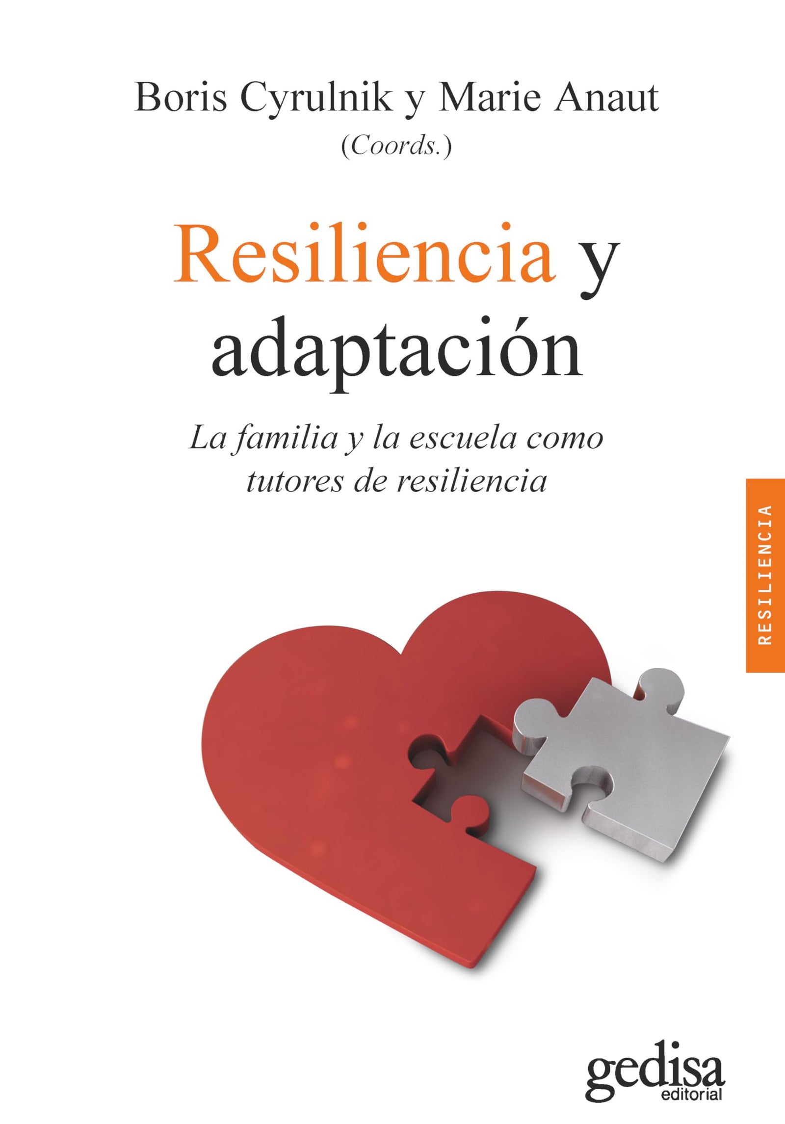 Resiliencia y adaptación: La familia y la escuela como tutores de resiliencia: 100625 (Psicología / Resiliencia)