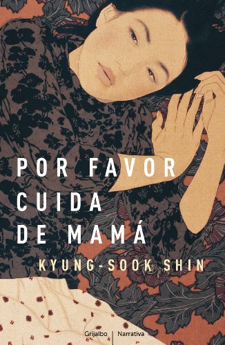 Por favor, cuida de mamá (Grijalbo Narrativa)