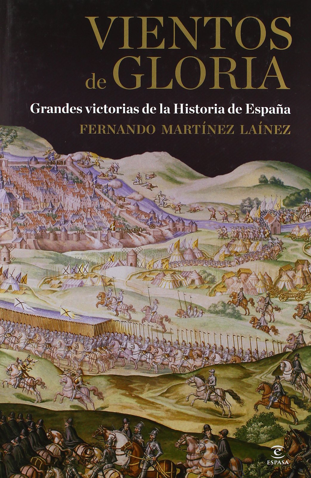 Vientos de gloria: Grandes victorias de la Historia de España (ESPASA FORUM)