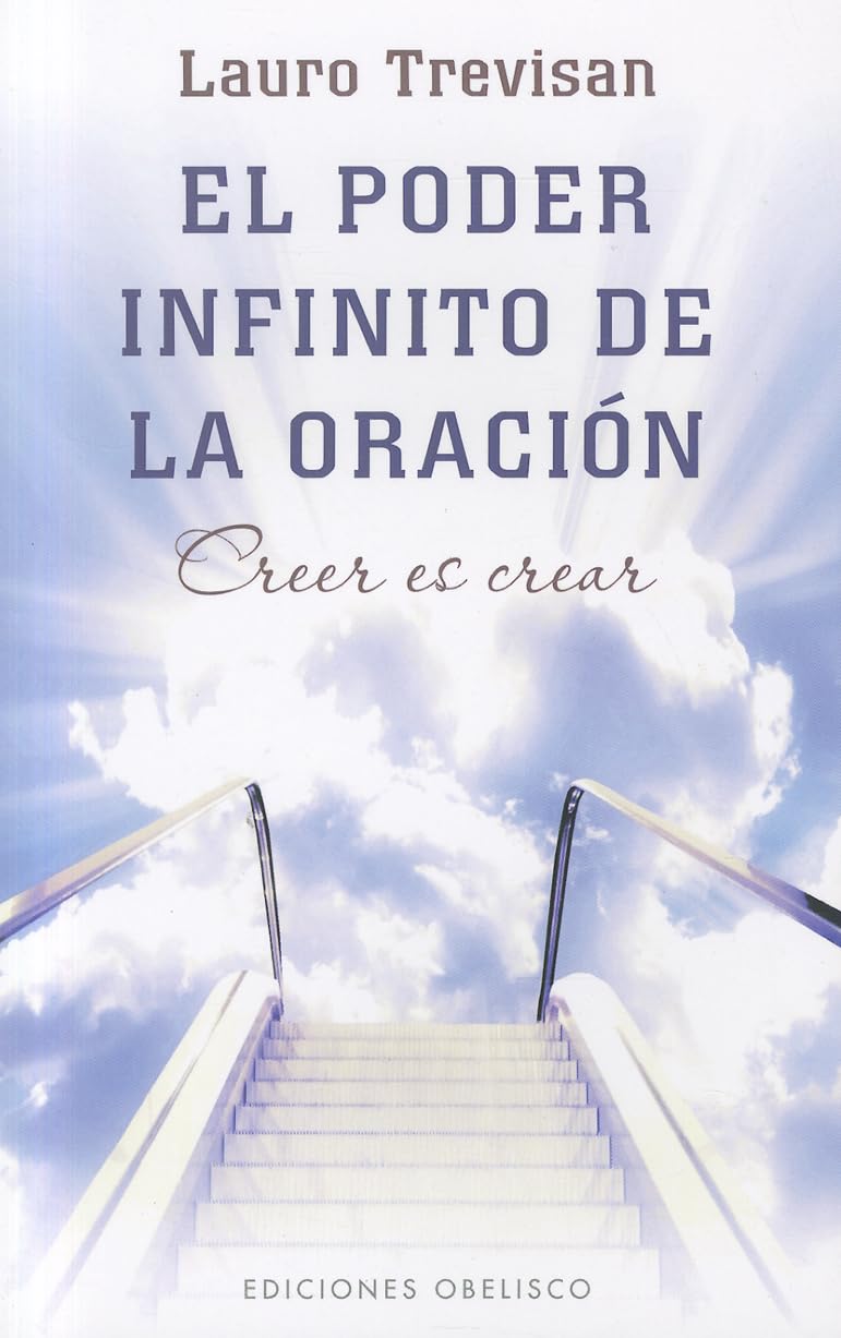 El poder infinito de la oración: Creer Es Crear (NUEVA CONSCIENCIA)