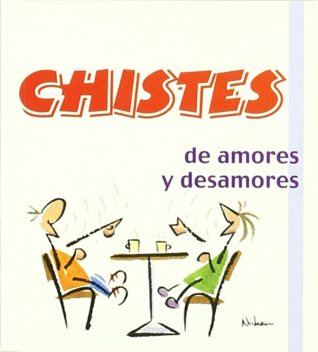 Chistes De Amores Y Desamores -3 (Los libros del buen humor)