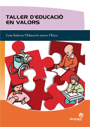 Taller d'educació en valors: Com enfocar l'educació envers l'ética (Títulos en catalán)