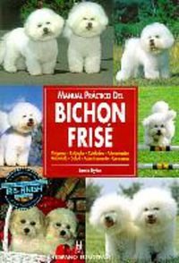 Manual práctico del bichon frisé (Manuales prácticos de perros)