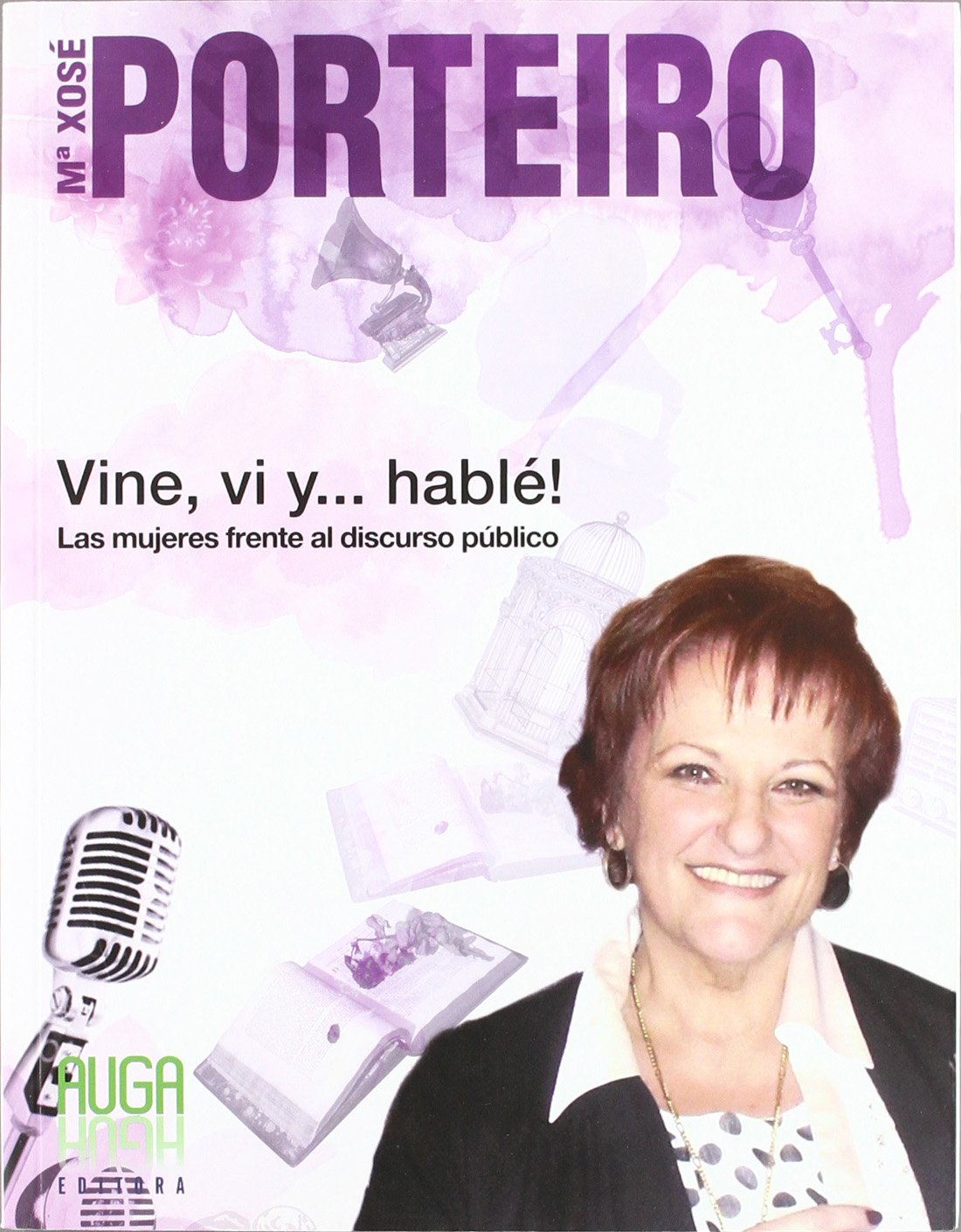 Vine, vi y-- hablé! : las mujeres frente al discurso público