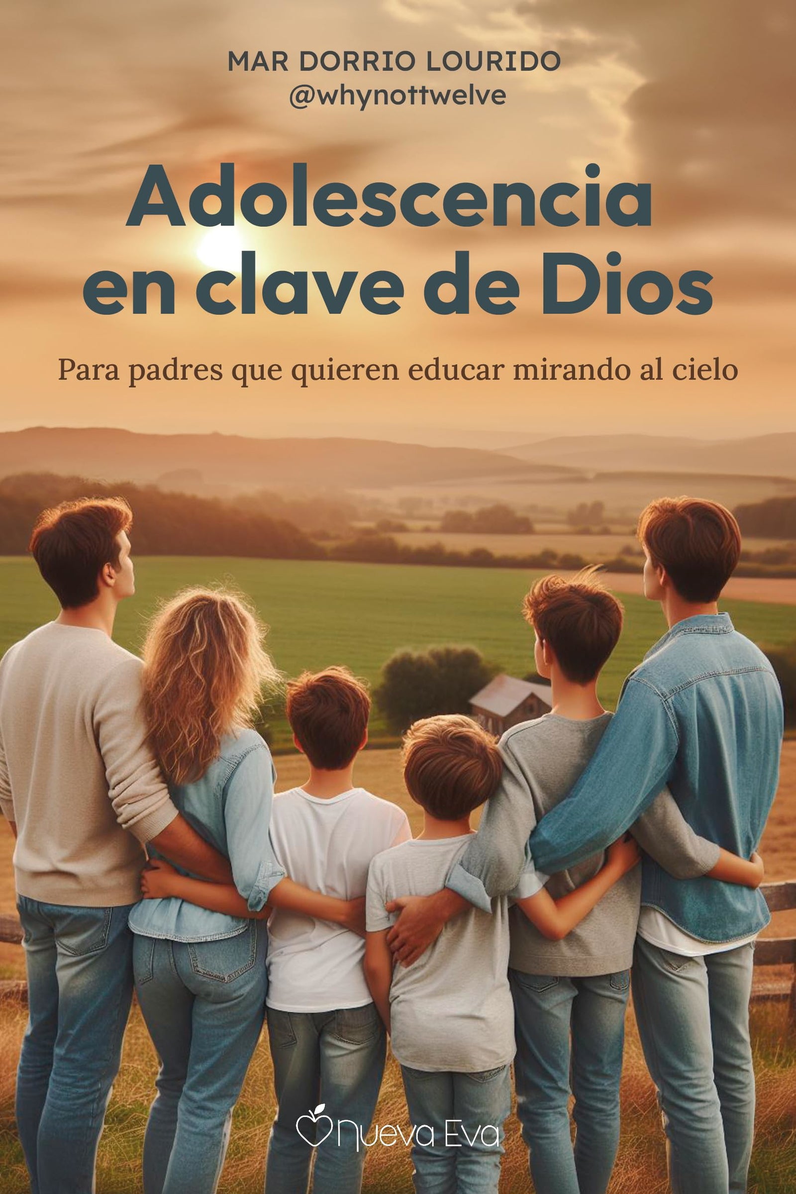 Adolescencia en clave de Dios: Para padres que quieren educar mirando al cielo