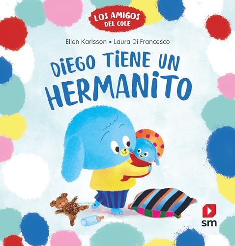 Diego tiene un hermanito (Los amigos del cole)