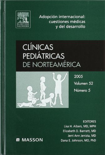 Clínicas Pediátricas de Norteamérica 2005. Volumen 52 n.º 5: Adopción internacional: cuestiones médicas y del desarrollo
