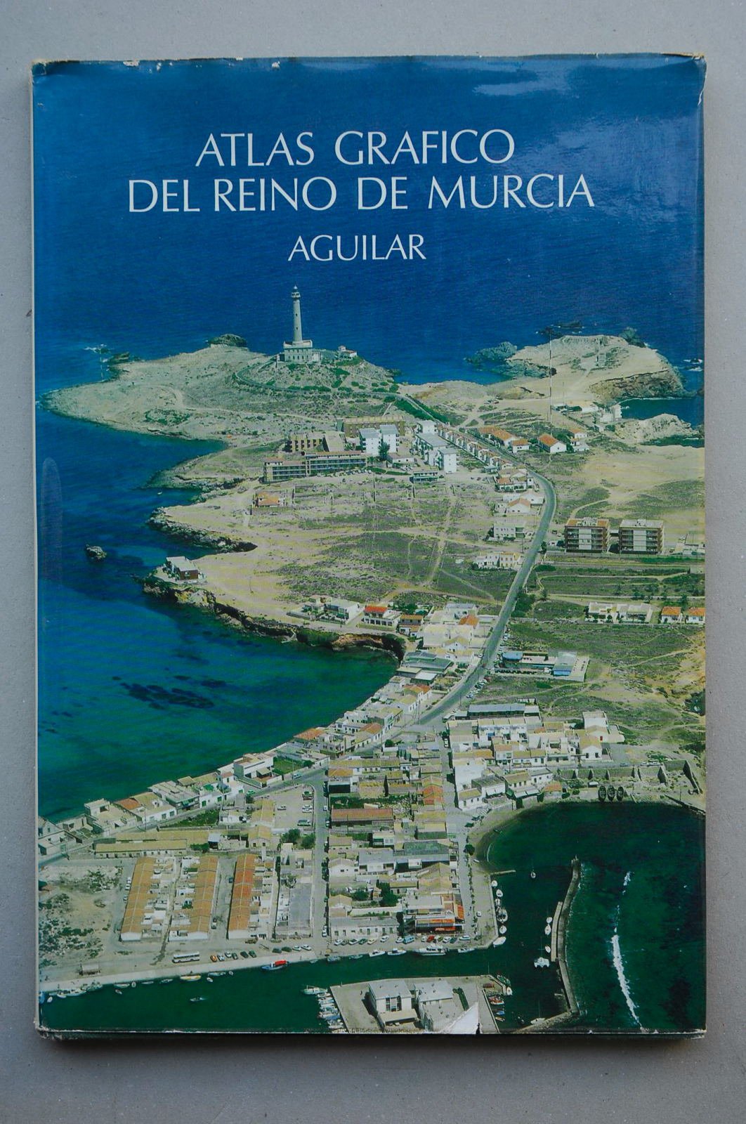 Atlas gráfico del Reino de Murcia / textos y maqueta Tirso Echeandía