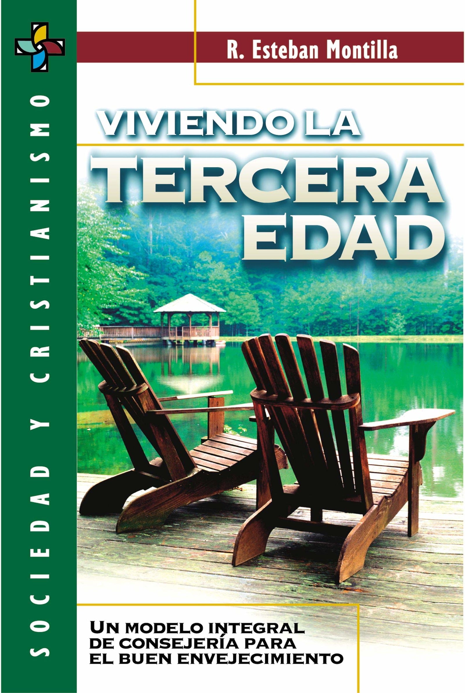 Viviendo La Tercera Edad: Un Modelo Integral de Consejeria Para El Buen Envejecimiento