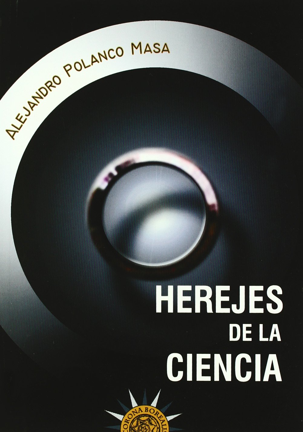 Herejes De La Ciencia