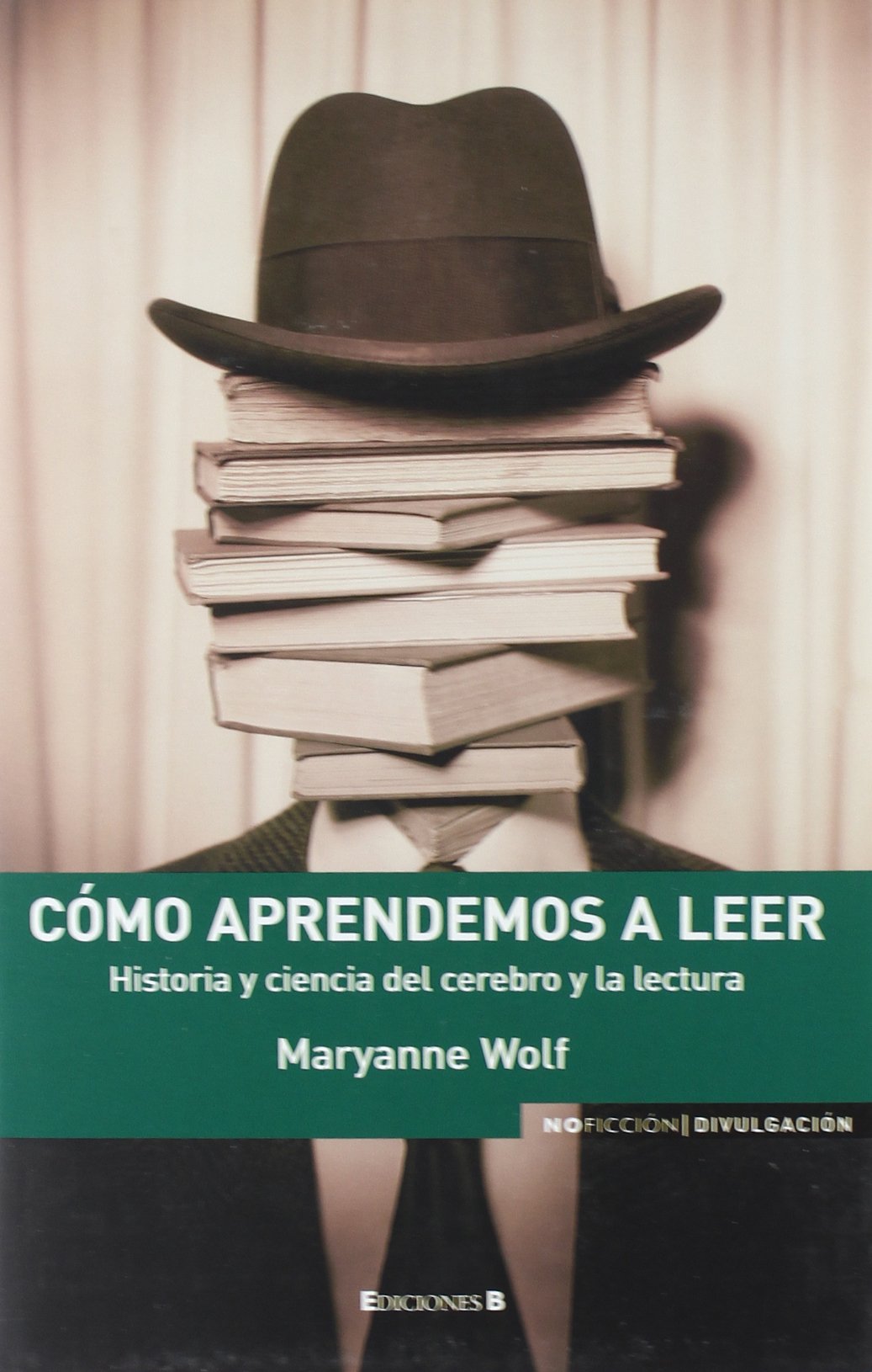 COMO APRENDEMOS A LEER: HISTORIA Y CIENCIA DEL CEREBRO Y LA LECTURA: 00000 (NoFicción/Divulgación)