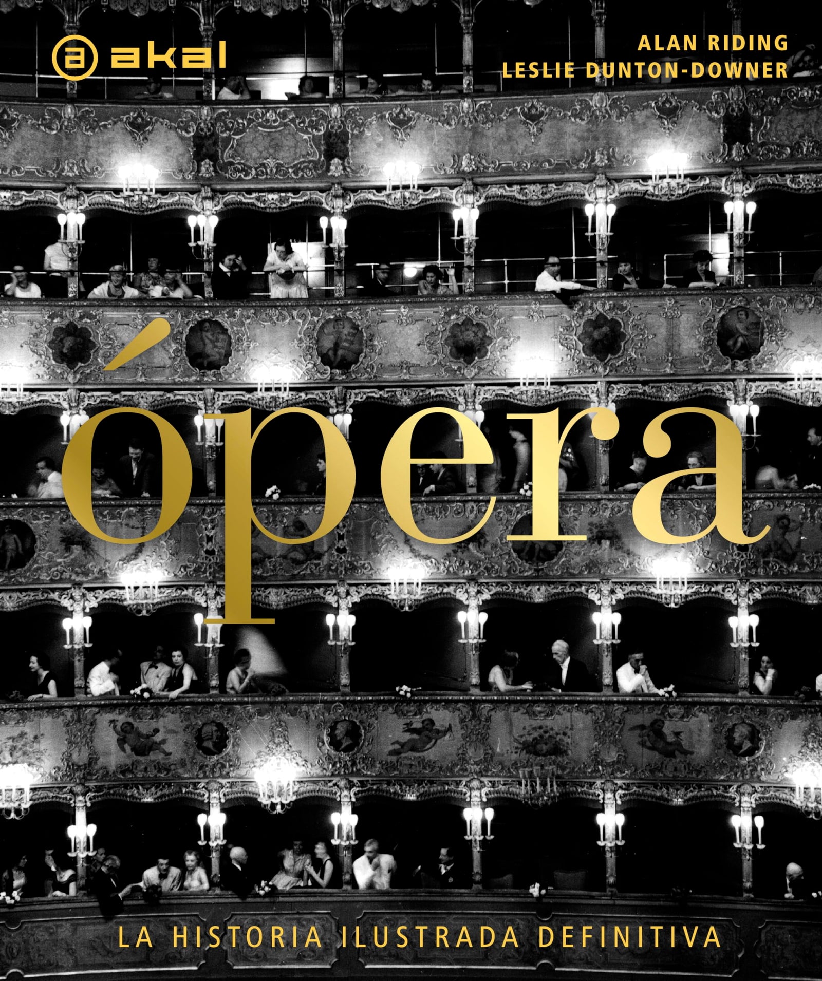 Ópera. La historia ilustrada definitiva: 41 (Grandes Temas)