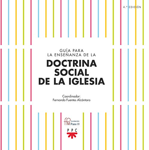 Guía Para La Enseñanza De La Doctrina Social De La Iglesia (SIN COLECCION)
