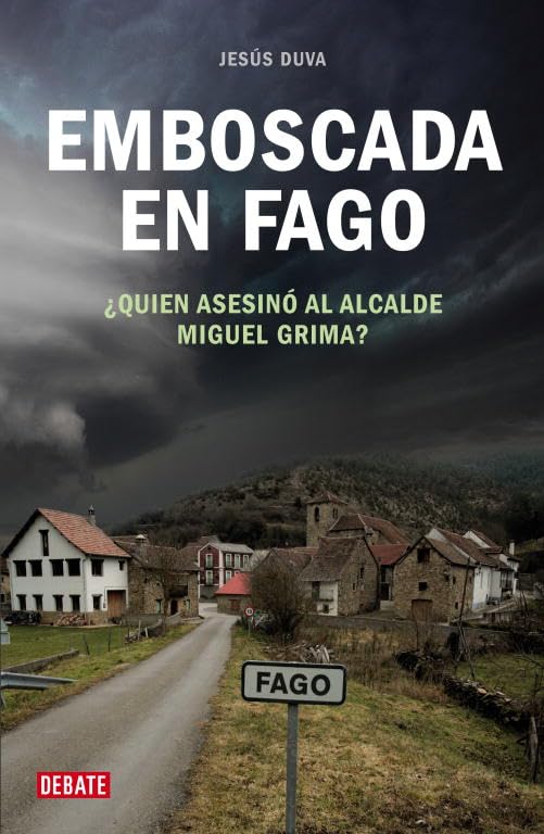 Emboscada en Fago: ¿Quién asesinó al alcalde Miguel Grima? (Crónica y Periodismo)