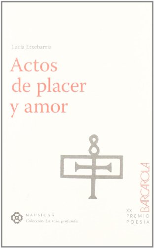 Actos De Placer Y Amor (La rosa profunda)
