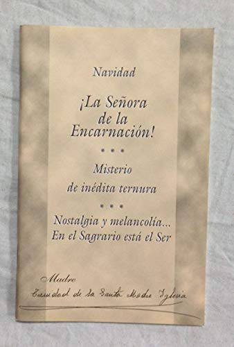 Navidad; ¡señora de encarnacion! misterio de inedita ternura; nostalgia y melancolia; en sagrario esta