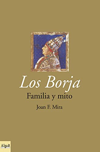 Los Borja. Familia y mito (SIN COLECCION)