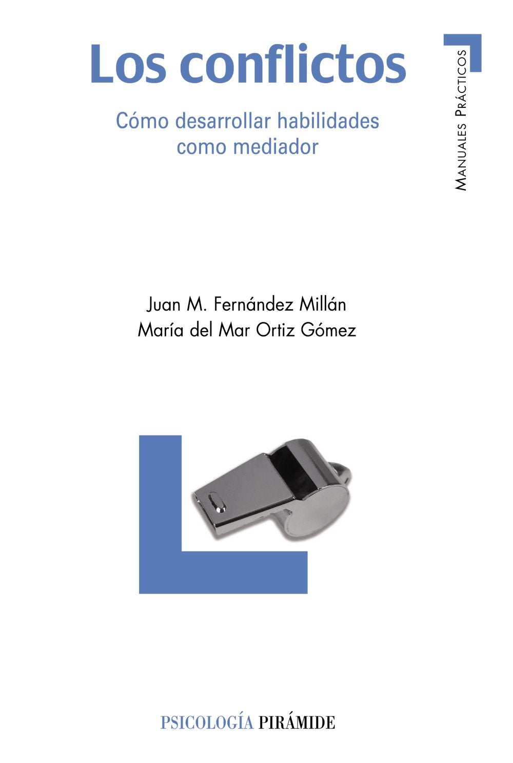 Los conflictos: Cómo desarrollar habilidades como mediador (Manuales prácticos)