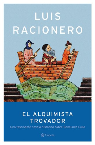 Raimundo Lulio. El alquimista trovador: 1 (Autores Españoles e Iberoamericanos)