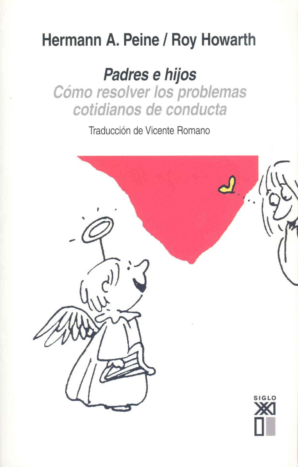 Padres e hijos: Cómo resolver los problemas cotidianos de conducta (Psicología)