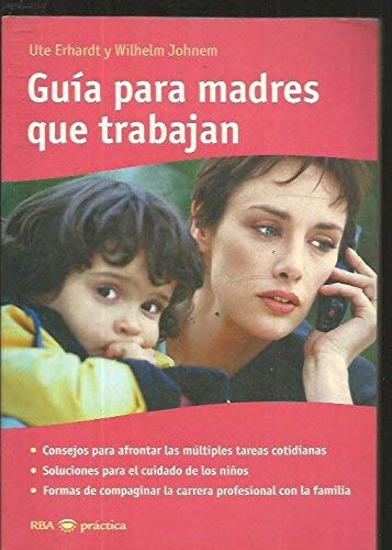 Guia Para Madres Que Trabajan: 007 (OTROS INTEGRAL)