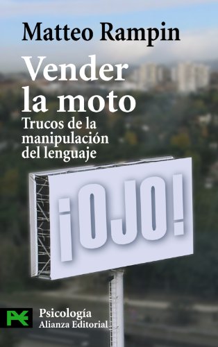 Vender la moto: Trucos de la manipulación del lenguaje (El Libro De Bolsillo - Ciencias Sociales)