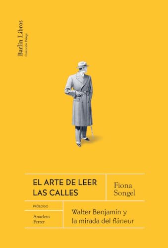 El arte de leer las calles: Walter Benjamin y la mirada del flâneur: 11 (Barlin Paisaje)