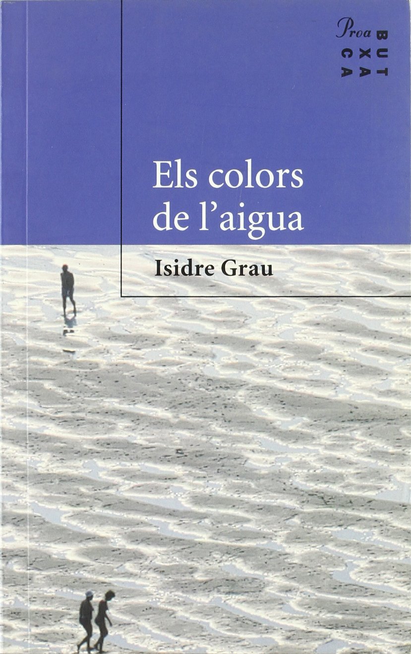 Els colors de l'aigua: Premi Sant Jordi 1985 (PROA BUTXACA)