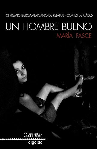 Un hombre bueno (ALGAIDA LITERARIA - CALEMBÉ)