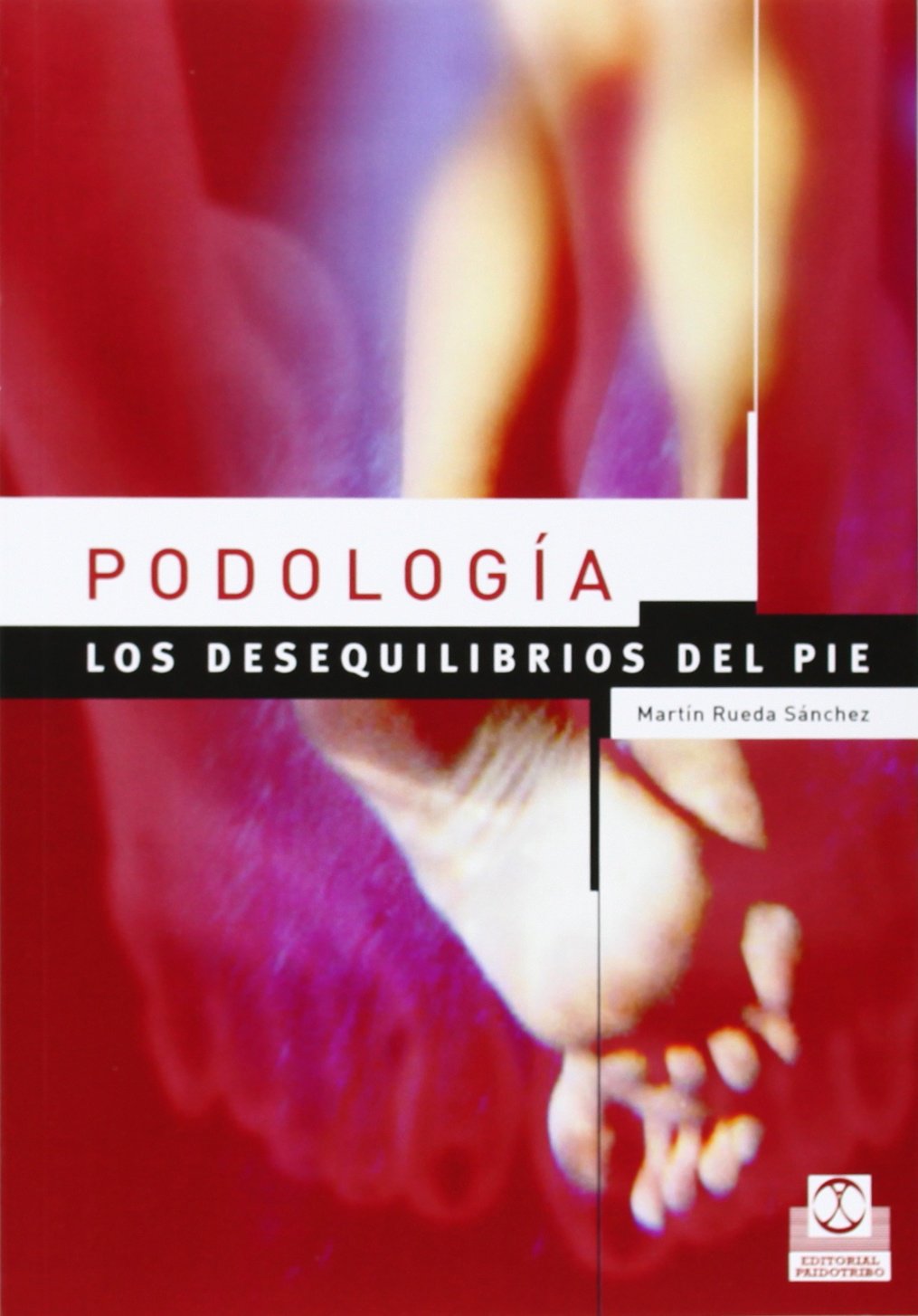 Podología. Los desequilibrios del pie (Medicina)