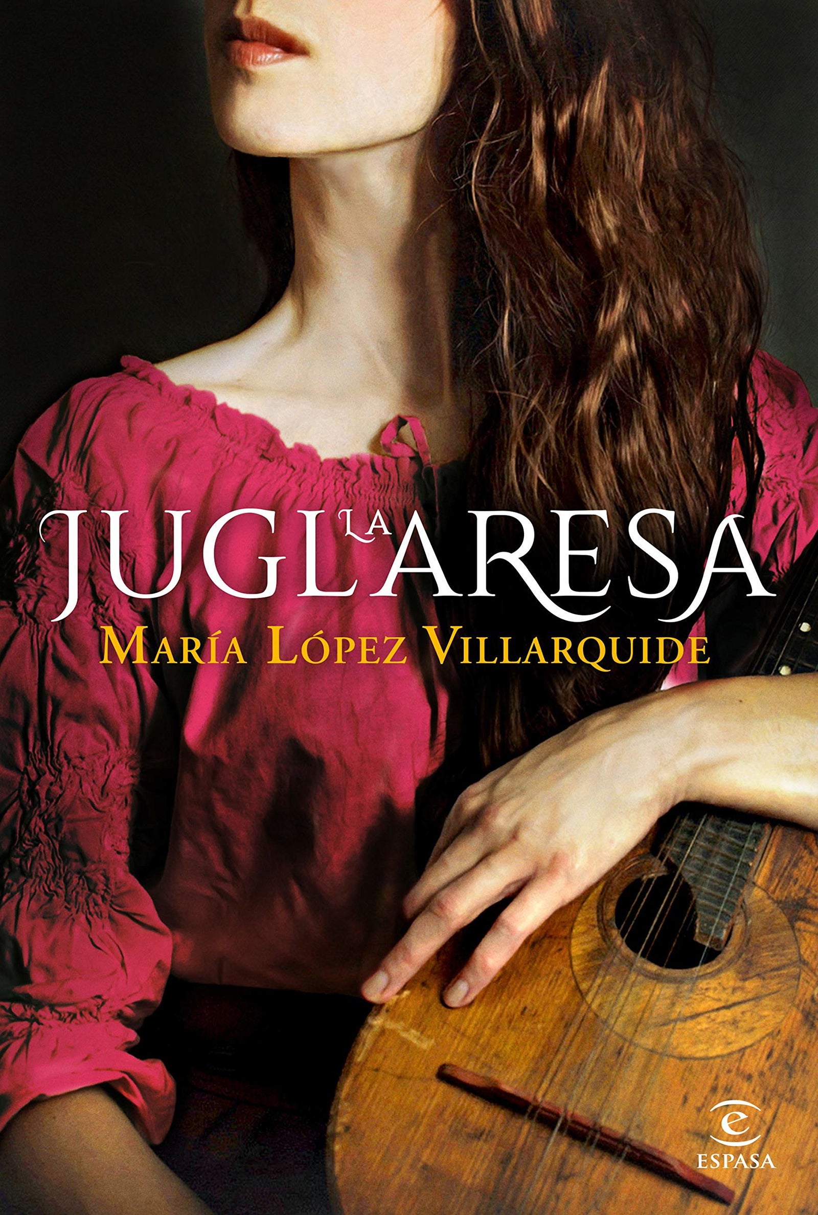 La juglaresa (ESPASA NARRATIVA)