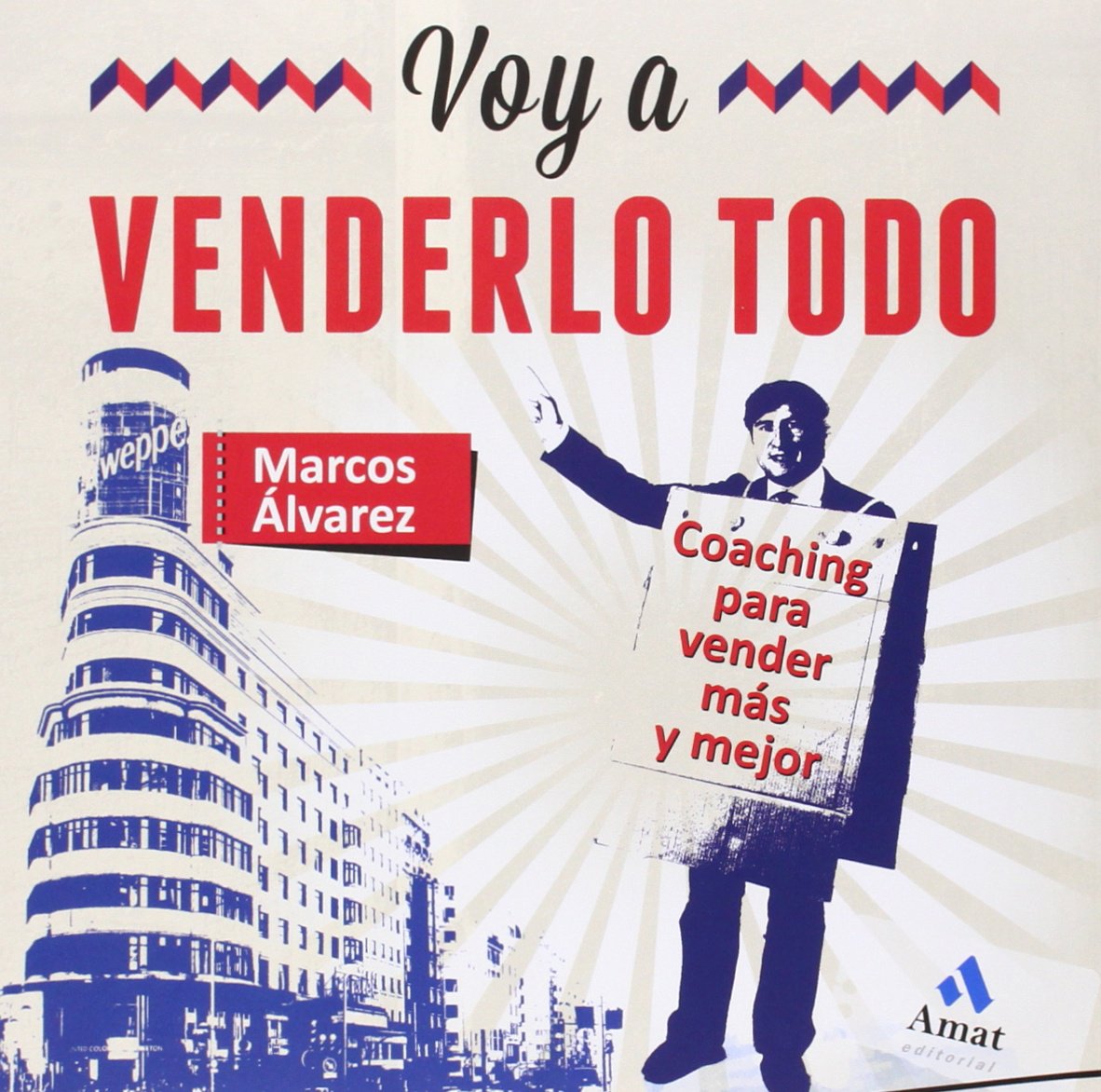 Voy A Venderlo Todo - Coaching Para Vender Mas Y Mejor (AMAT)
