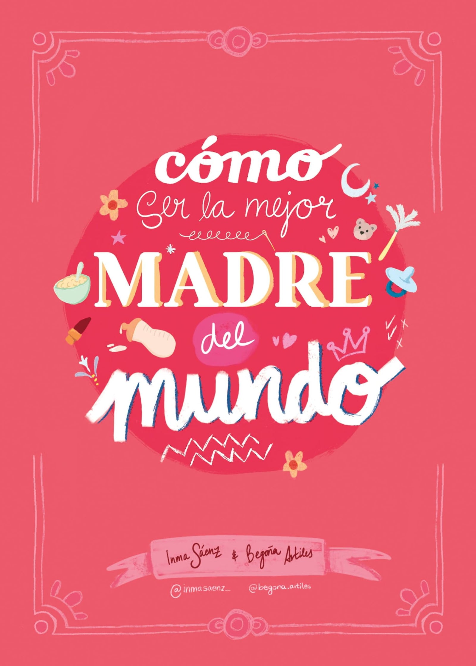 Cómo ser la mejor madre del mundo (Humor)