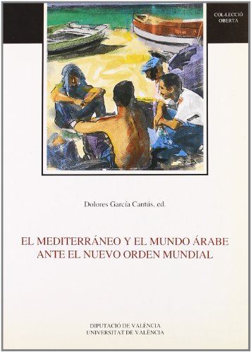 El Mediterráneo y el mundo árabe ante el nuevo orden mundial: 32 (Oberta)