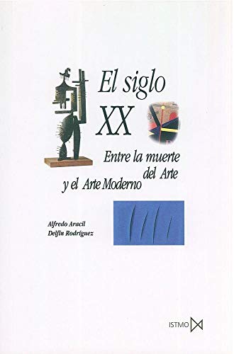 El siglo XX: Entre La Muerte del Arte y El Arte Moderno: 80 (Fundamentos)