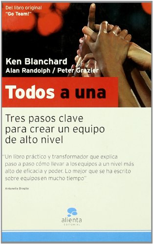 Todos a una: Tres pasos claves para crear un equipo de alto nivel (Narrativa Empresarial)