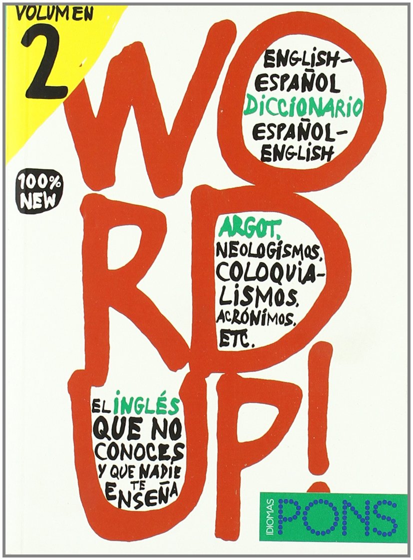 Word up! - Volumen 2. Diccionario de argot Inglés/Español - Español/Inglés: Word Up! 2