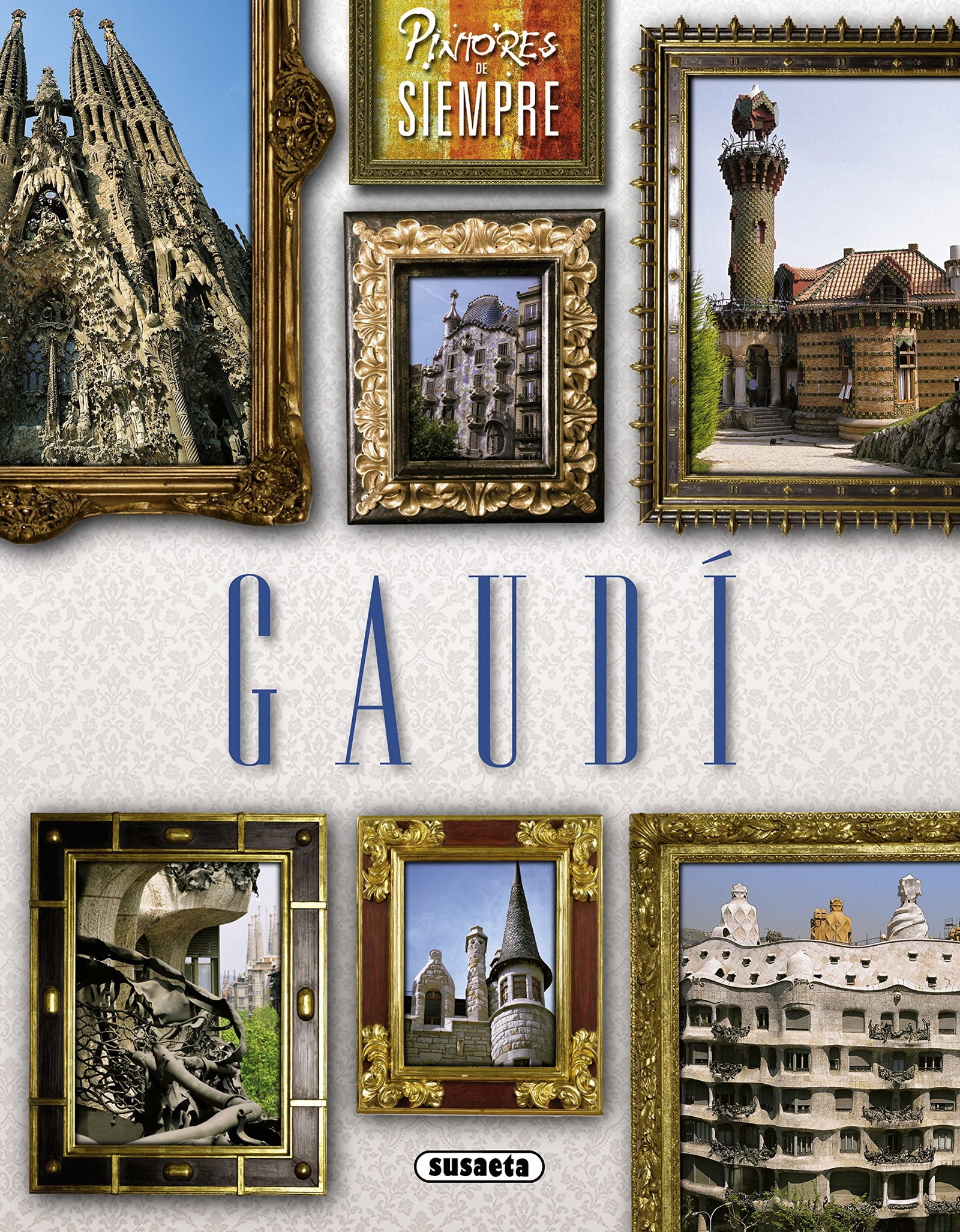 Gaudí (Pintores de siempre)