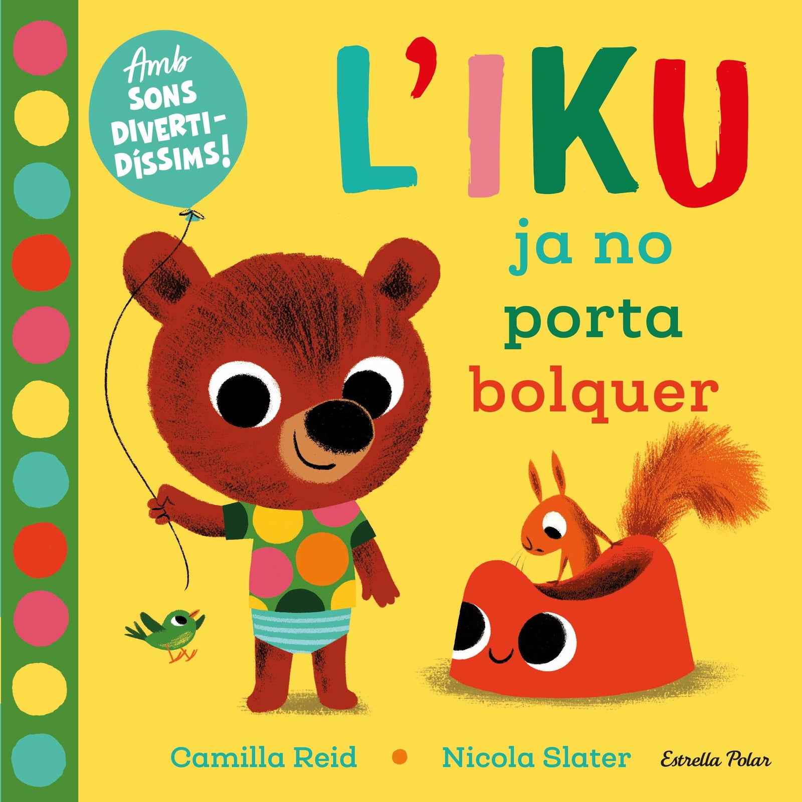 L'Iku ja no porta bolquer. Llibre amb sons: Amb sons diveridíssims! (Llibres de sons)