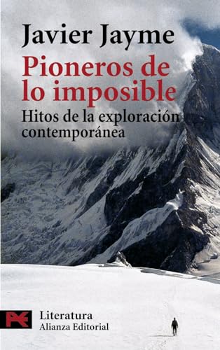 Pioneros de lo imposible: Hitos de la exploración contemporánea (El libro de bolsillo - Literatura)