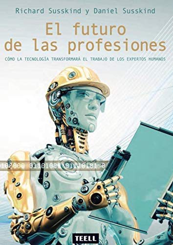 El futuro de las profesiones: Cómo la tecnología transformará el trabajo de los expertos humanos (SIN COLECCION)