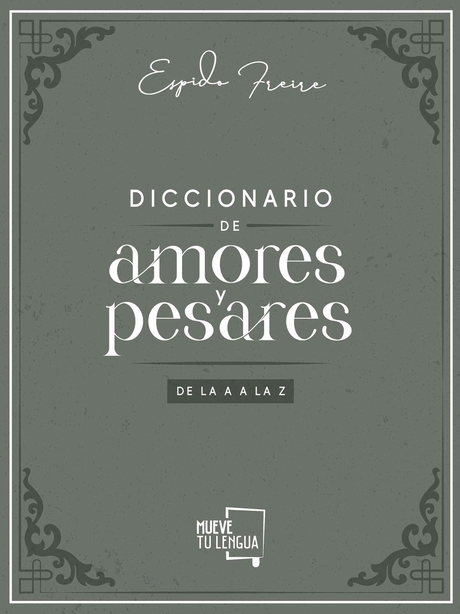 Diccionario De Amores y Pesares (NOVELA)