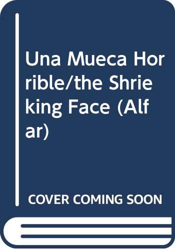 Una Mueca Horrible/the Shrieking Face (Alfar)